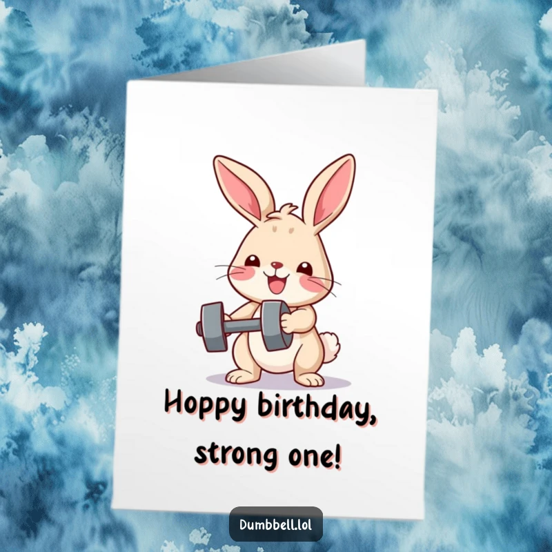 Funny Free Printable Birthday Card: Happy bunny lifting tiny dumbbell with determination, a strong DIY gift.