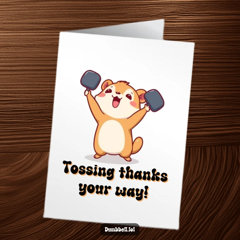 Funny Free Printable thank you card of a small animal playfully tossing a dumbbell, expressing thanks with energetic and fun.